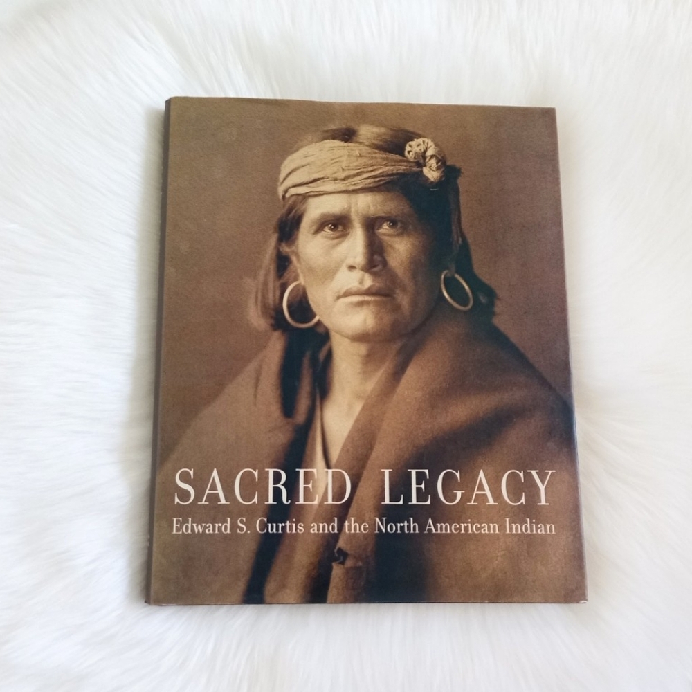 Sacred Legacy: Edward S. Curtis and the North American Indian hardcover book